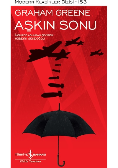 Aşkın Sonu - Modern Klasikler 153 - Graham Greene - İş Bankası Kültür Yayınları