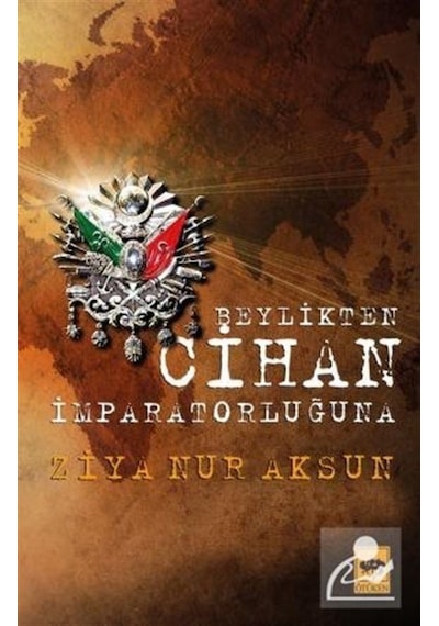 Beylik'Ten Cihan Imparatorluğu'Na / Ziya Nur Aksun 9789754378238
