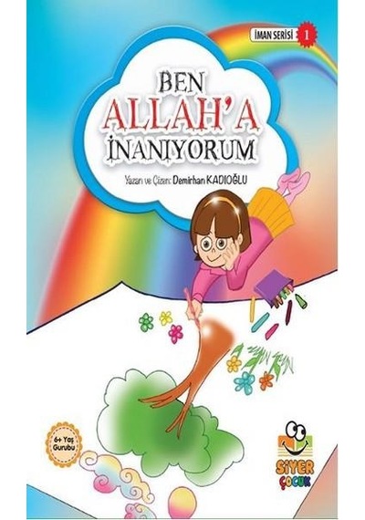 Ben Allah'a İnanıyorum - Demirhan Kadıoğlu - Siyer Yayınları