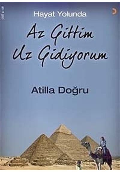 Hayat Yolunda Az Gittim Uz Gidiyorum / Atilla Doğru