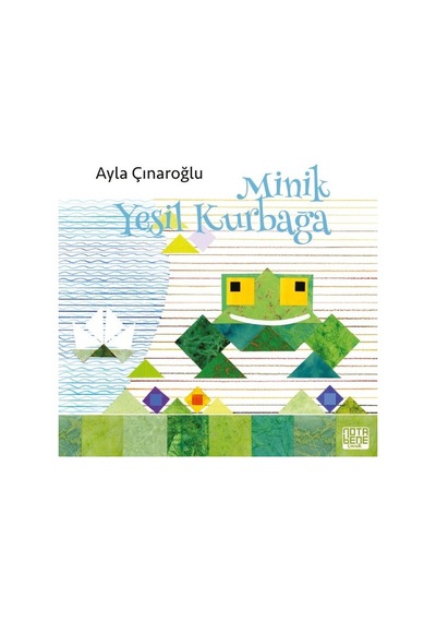 Minik Yeşil Kurbağa - Ayla Çınaroğlu - Nota Bene Yayınları