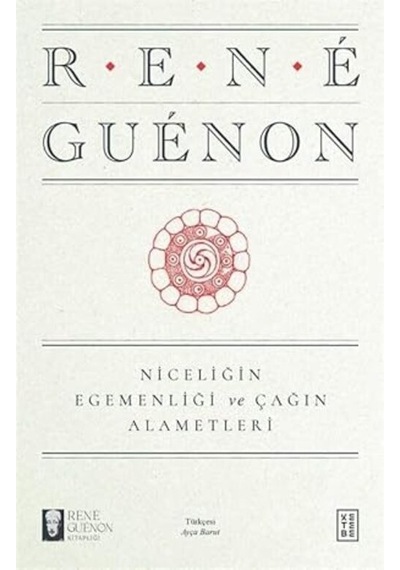Niceliğin Egemenliği Ve Çağın Alametleri