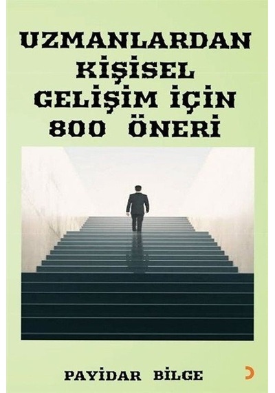 Uzmanlardan Kişisel Gelişim İçin 800 Öneri - Payidar Bilge - Cinius