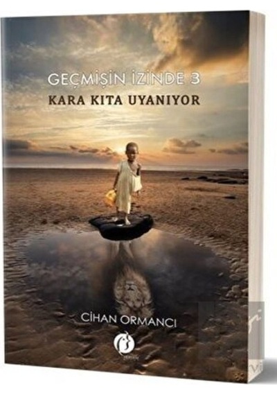 Kara Kıta Uyanıyor - Geçmişin İzinde 3 - Cihan Ormancı - Herdem Kitap