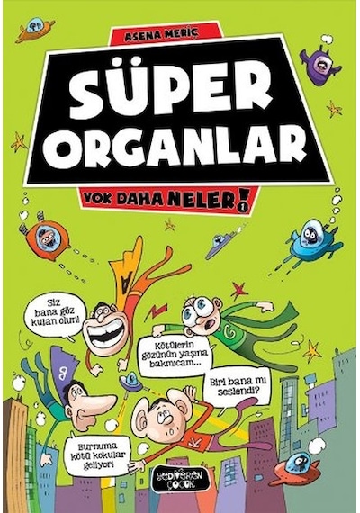 Yok Daha Neler - Süper Organlar - Asena Meriç - Yediveren Çocuk