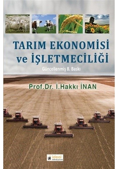 Tarım Ekonomisi ve İşletmeciliği - İ. Hakkı İnan - İdeal Kültür Yayıncılık