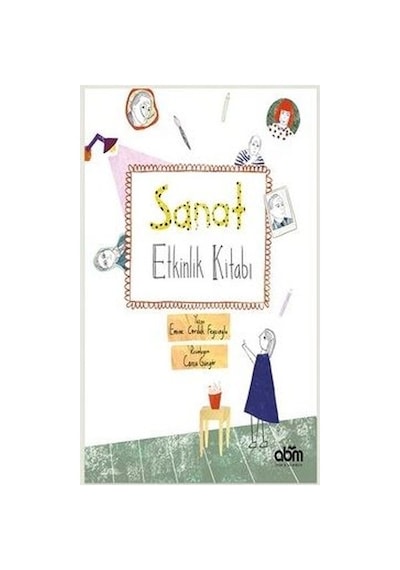 Sanat Etkinlik Kitabı - 4 Yaş - Emine Corduk Feyzioğlu - Abm Yayınevi