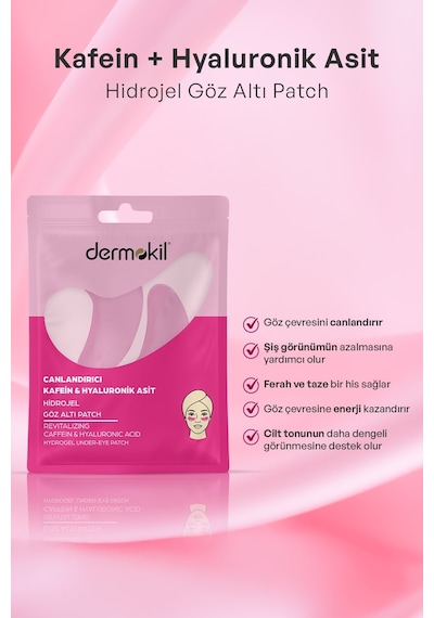 Dermokil Canlandırıcı Kafein & Hyaluronik Asit Hidrojel Patch Göz Altı Maskesi