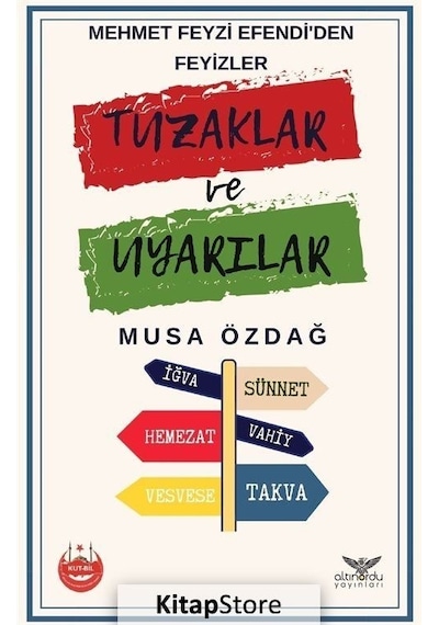 Tuzaklar ve Uyarılar - Mehmet Feyzi Efendi'den Feyizler - Musa Özdağ - Altınordu
