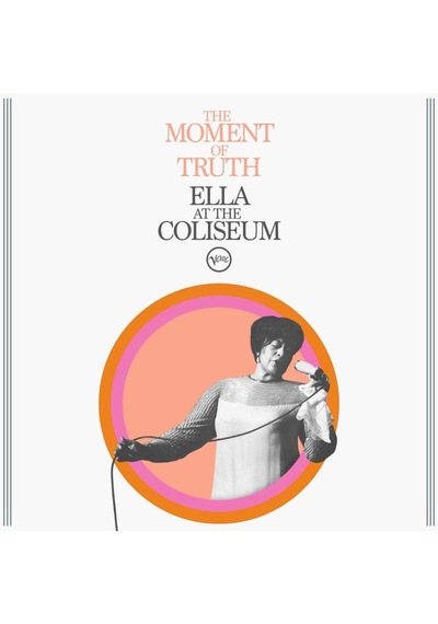 Ella Fitzgerald - The Moment Of Truth: Ella At The Coliseum / Plak