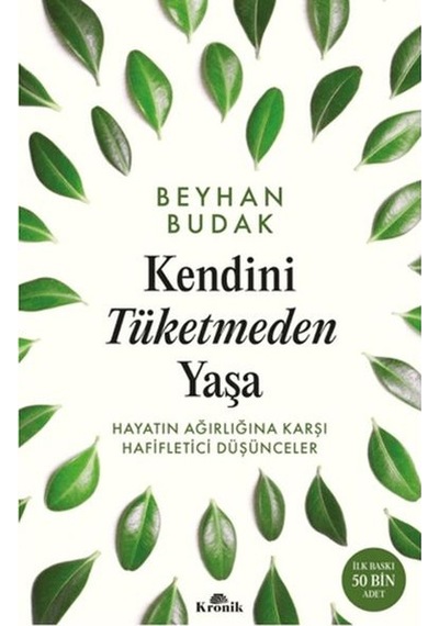 Kendini Tüketmeden Yaşa Hayatın Ağırlığına Karşı Hafifletici Düşünceler - Pyrz-883732
