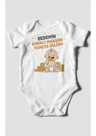 Dedemin Emekli Maaşını Yemeye Geldim Baskılı Bebek Zıbını Çıtçıtlı Body %100 Pamuk Kısa Kol Beyaz