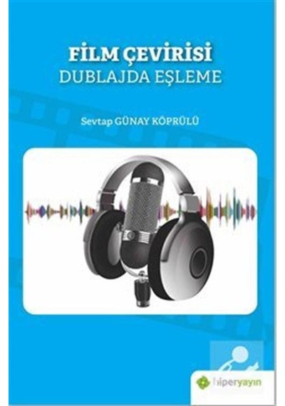 Film Çevirisi Dublajda Eşleme - Sevtap Günay Köprülü - Hiperlink