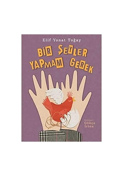 Bir Şeyler Yapmam Gerek - Elif Yonat Toğay İlk Baskı 2018