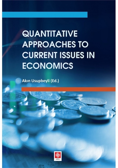 Quantitative Approaches to Current Issues in Econo - Akın Usupbeyli - Ekin Basım Yayın