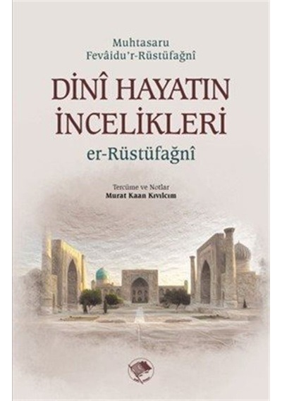 Dini Hayatın İncelikleri / Rüstüfağni