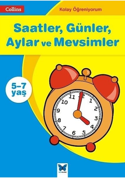 Saatler Günler Aylar ve Mevsimler 5-7 Yaş - Ian Jacques - Mavi Kelebek