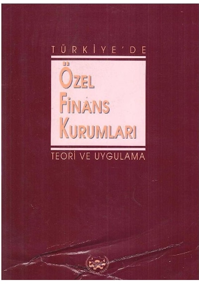 Türkiye'de Özel Finans Kurumları Teori ve Uygulama