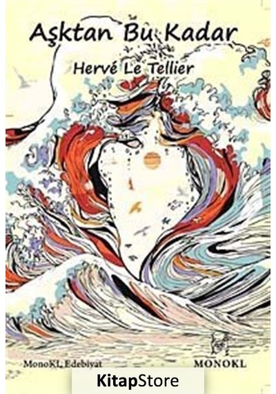 Aşktan Bu Kadar / Herve Le Tellier