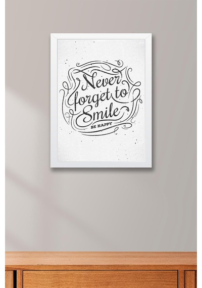 Never Forget To Smile Çerçeveli Tablo - Gülümsemeyi Asla Unutma Motivasyon Poster Tablo