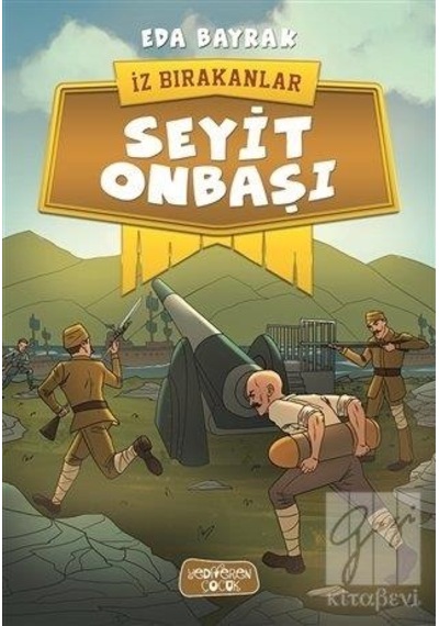 Seyit Onbaşı-İz Bırakanlar - Eda Bayrak - Yediveren Çocuk