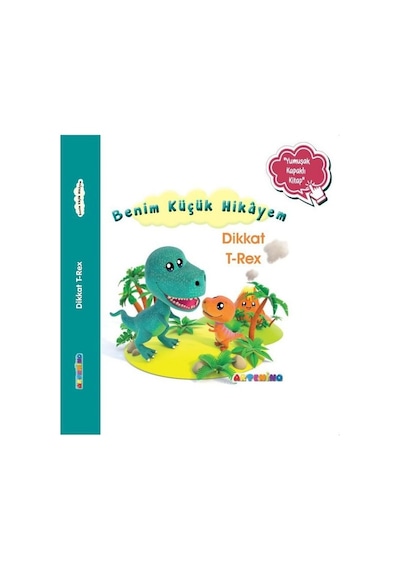 Dikkat T-Rex - Benim Küçük Hikayem-Yumuşak Kapaklı Kitap - Nathalie Belineau - Artenino Yayıncılık
