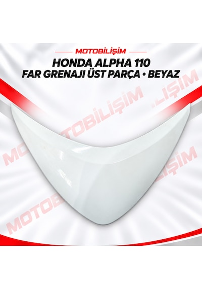 Honda Alpha 110 Uyumlu Far Grenajı Üst Parça Beyaz
