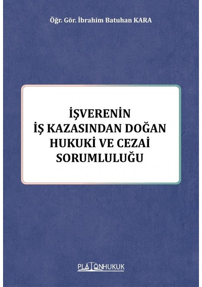 İşverenin İş Kazasından Doğan Hukuki Ve Cezai Sorumluluğu