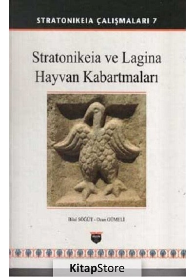 Stratonikeia Çalışmaları 7 - Stratonikeia ve Lagina Hayvan Kabartmaları - Bilal Söğüt - Bilgin Kültür Sanat