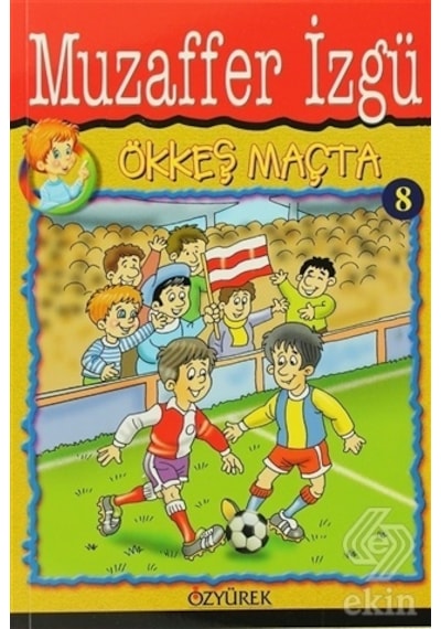 Ökkeş Maçta - Muzaffer İzgü - Özyürek Yayınevi