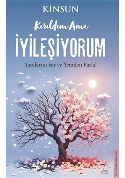 Kırıldım Ama İyileşiyorum