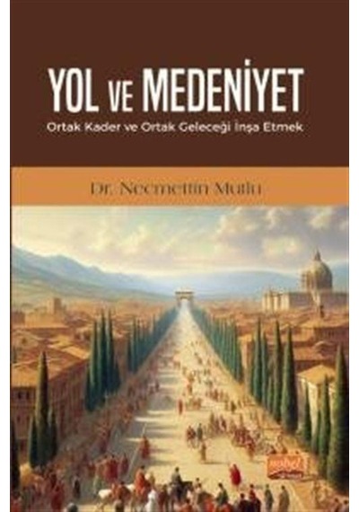 Ortak Kader Ve Ortak Geleceği İnşa Etmek / Dr. Necmettin Mutlu