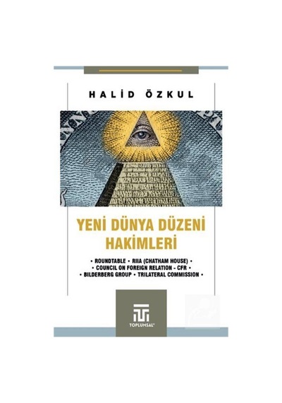 Yeni Dünya Düzeni" Hakimleri / Halid Özkul