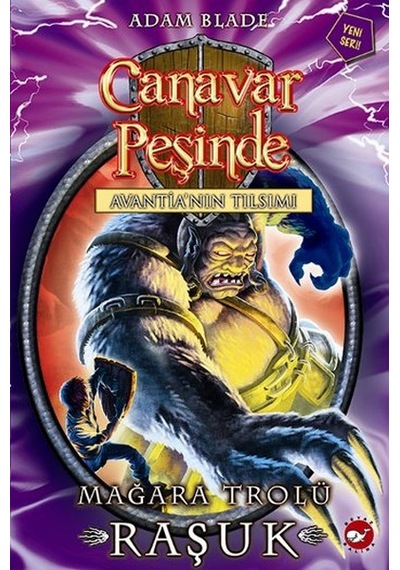 Canavar Peşinde 21 - Mağara Trolü Raşuk - Adam Blade - Beyaz Balina Yayınları
