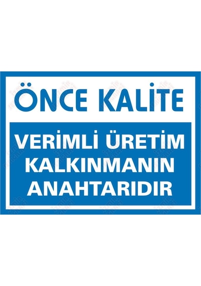 Önce Kalite / Verimli Üretim Kalkınmanın Anahtarıdır Levhası