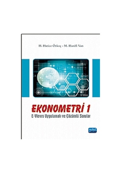 Ekonometri - 1 - M. Hanifi Van -  H. Hatice Özkoç - Nobel Akademik Yayıncılık