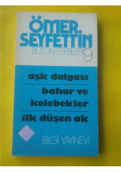 Aşk Dalgası Bahar Ve Kelebekler İlk Düşen Ak Ömer Seyfettin