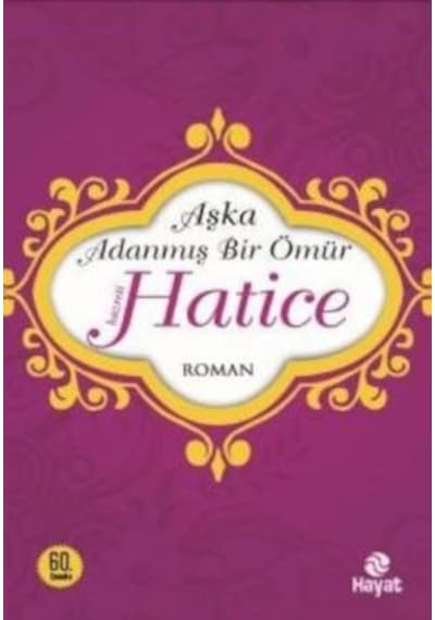 Aşka Adanmış Bir Ömür - Hz. Hatice - Nurdan Damla - Hayat Yayıncılık