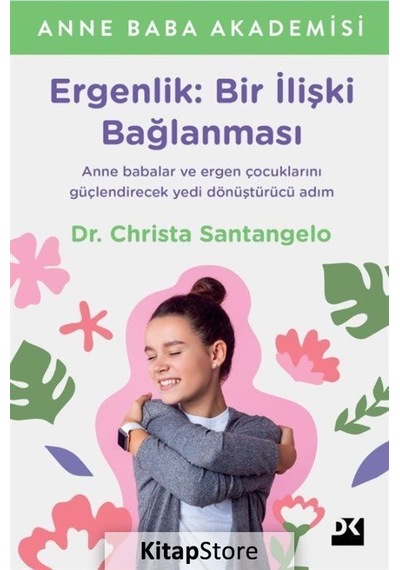 Ergenlik: Bir İlişki Bağlanması - Dr. Christa Santangelo