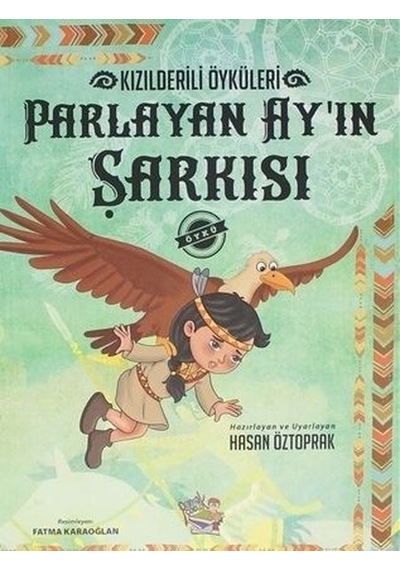 Parlayan Ayın Şarkısı - Kızılderili Öyküleri - Hasan Öztoprak - Parmak Çocuk