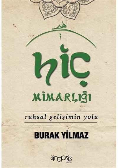 Hiç Mimarlığı - Ruhsal Gelişimin Yolu - Burak Yilmaz - Sinopsis Yayınları