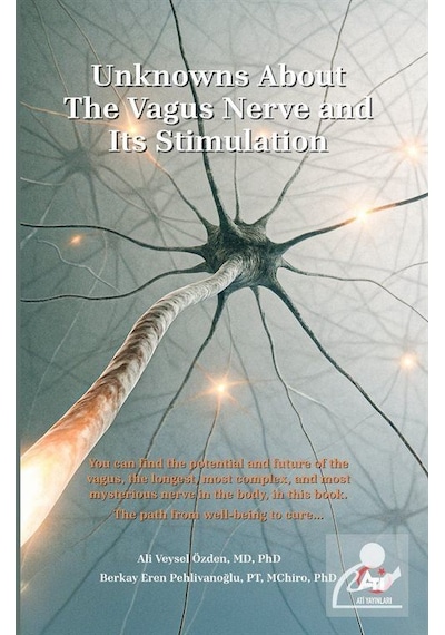 Unknowns About The Vagus Nerve And Its Stimulation / Berkay Er...