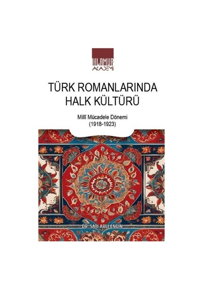Türk Romanlarında Halk Kültürü / Dr. Satı Arlı Engin