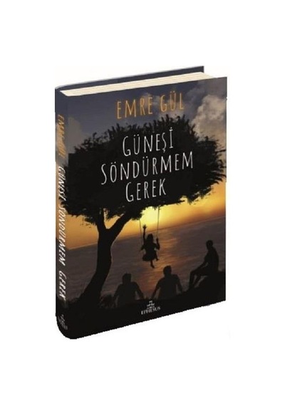 Ephesus Yayınları Güneşi Söndürmem Gerek 1 (Ciltli) Emre Gül
