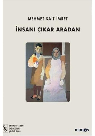 İnsanı Çıkar Aradan / Mehmet Sait İmret
