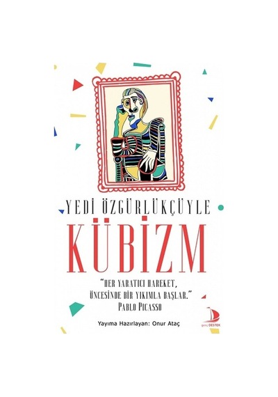 Yedi Özgürlükçüyle Kübizm - Onur Ataç - Genç Destek