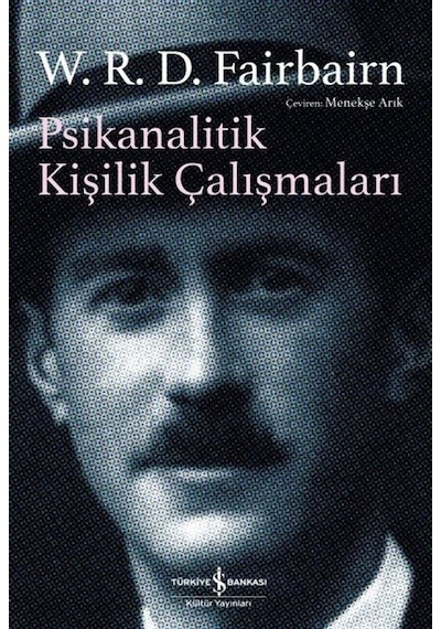 Psikanalitik Kişilik Çalışmaları - W.R.D. Fairbairn - İş Bankası Kültür Yayınları