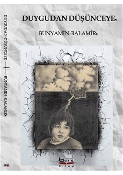 Duygudan Düşünceye - Bünyamin Balamir - A.Barış Kitapevi