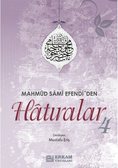 Mahmud Sami Efendi'den Hatıralar - 4 / Mustafa Eriş 9786053024651