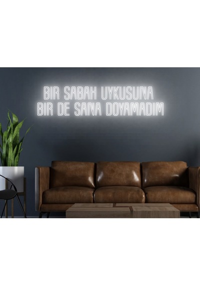 Bir Sabah Uykusuna Bir De Sana Doyamadım Yazılı Neon Tabela Beyaz